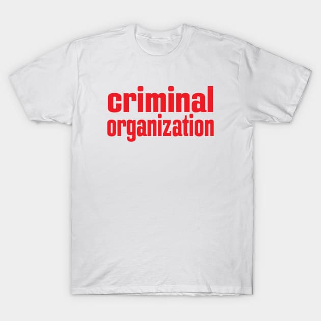 Criminal Organization T-Shirt by ProjectX23 Orange